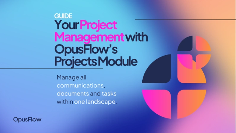 Maak je Projectmanagement simpel met de Projectmodule van OpusFlow